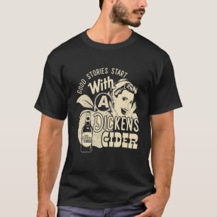 Hard Dickens Cider Girl Whiskey And Beer Apple Hum T-Shirt