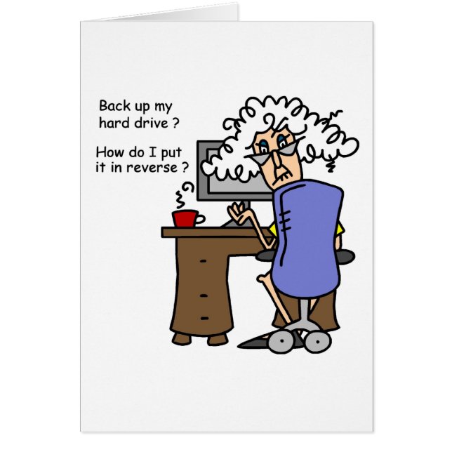 Hard Drive Back Up Humourous (Front)