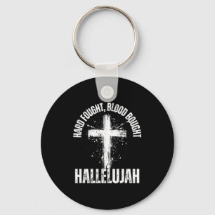 Hard Fought Blood Bought Hallelujah Cross Saved Ch Keychain