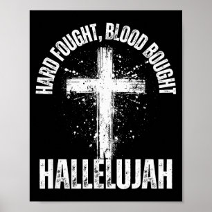 Hard Fought Blood Bought Hallelujah Cross Saved Ch Poster