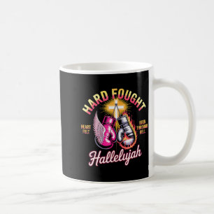Hard Fought Hallelujah Boxing Gloves Faith Coffee Mug