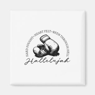Hard Fought Hallelujah, Hard Fought Heart Felt It  Magnet