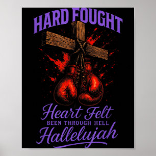 Hard Fought Heart Felt Hallelujah - Christian Boxi Poster