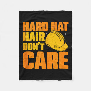 Hard Hat Hair Dont Care Funny Construction Manager Fleece Blanket