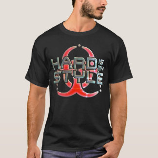 Hard Is My Style | hardcore music genres 1 T-Shirt