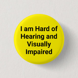 Hard of Hearing and Visually Impaired Yellow 1 Inch Round Button