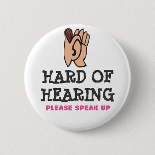 Hard of hearing but still marvellous 2 inch round button