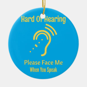 Hard Of Hearing Ceramic Ornament
