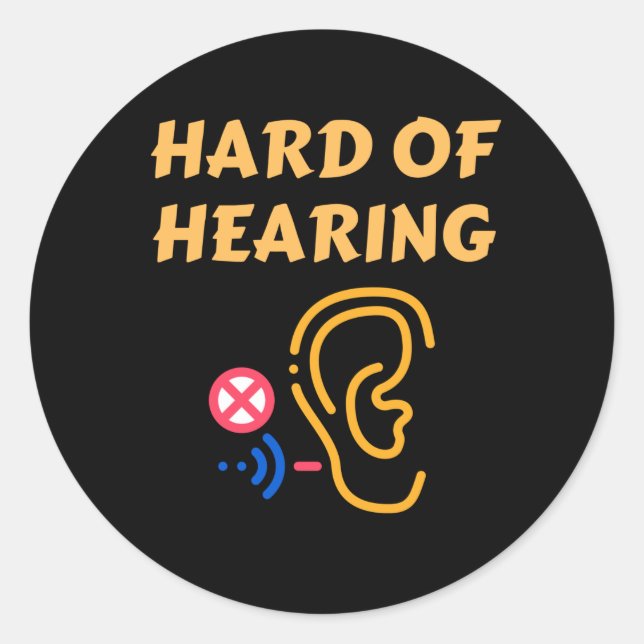 Hard Of Hearing Classic Round Sticker (Front)