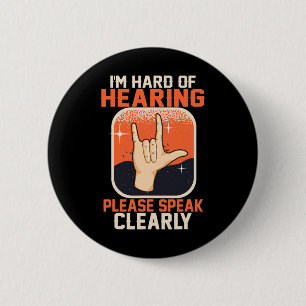 Hard of Hearing Deaf Awareness Quotes ASL Sign Lan 2 Inch Round Button