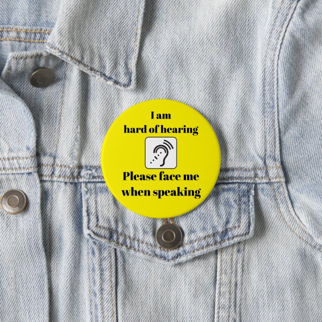 Hard of hearing Face Me When Speaking Yellow 3 Inch Round Button (In Situ)