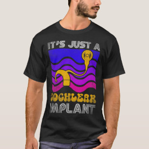Hard Of Hearing Fun ASL Hearing Impaired Cochlear  T-Shirt
