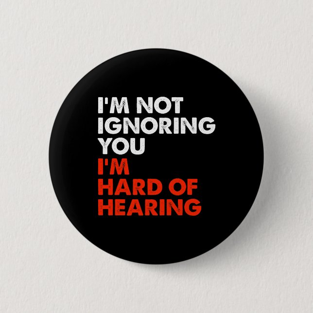 Hard Of Hearing Fun ASL Sign Language Deaf Awarene 2 Inch Round Button (Front)