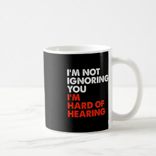 Hard Of Hearing Fun ASL Sign Language Deaf Awarene Coffee Mug