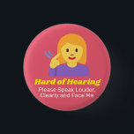 Hard of Hearing Girl with Personalized text 1 Inch Round Button<br><div class="desc">Hard of Hearing Girl with Personalized text button is button for you or someone who is hard of hearing. This product can also be given as a gift. And can personalized text here.</div>