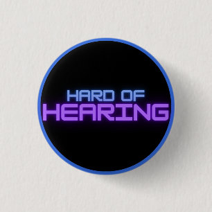hard of hearing glowing text colour 1 inch round button