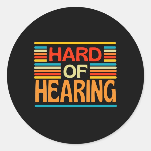 Hard Of Hearing  Hearing Impaired Classic Round Sticker (Front)