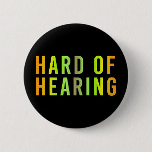Hard of Hearing, Hearing Loss, Deaf 2 Inch Round Button