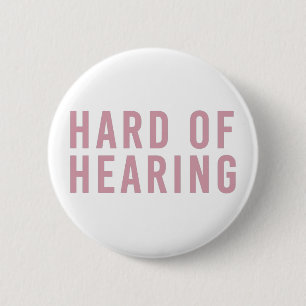 Hard of Hearing, Hearing Loss, Deaf in Pale Pink 2 Inch Round Button