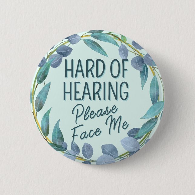 Hard of Hearing Please Face Me Blue Leaves 2 Inch Round Button (Front)
