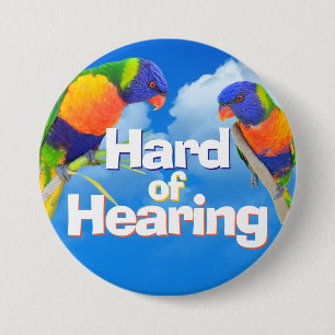 Hard of Hearing Rainbow Lorikeet Blue Sky Deafness 3 Inch Round Button