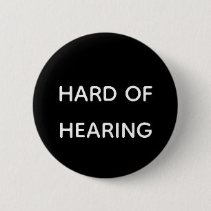 Hard of Hearing Simple Black & White Sans Serif 2 Inch Round Button