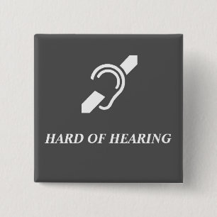 Hard Of Hearing White on Grey 2 Inch Square Button