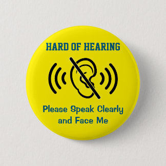 Hard Of Hearing - Yellow 2 Inch Round Button