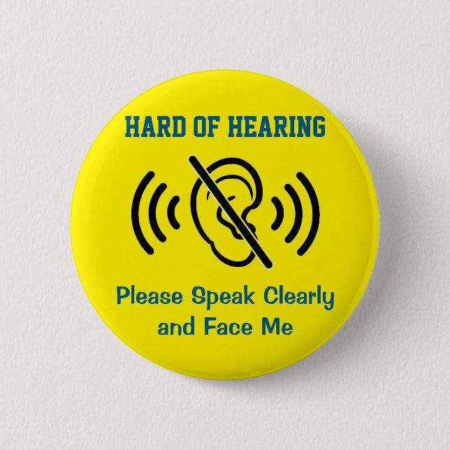 Hard Of Hearing - Yellow 2 Inch Round Button (Front)