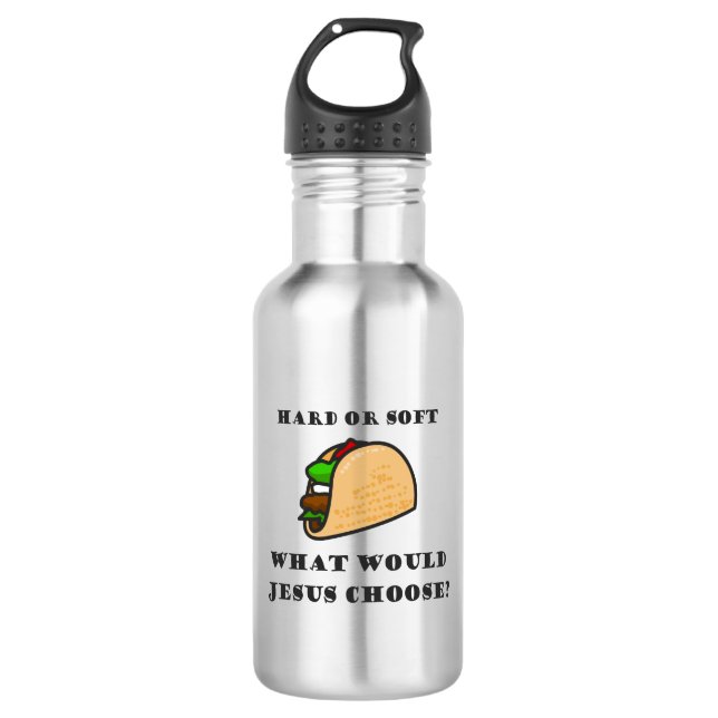 Hard Or Soft Taco, What Would Jesus Choose 532 Ml Water Bottle (Front)