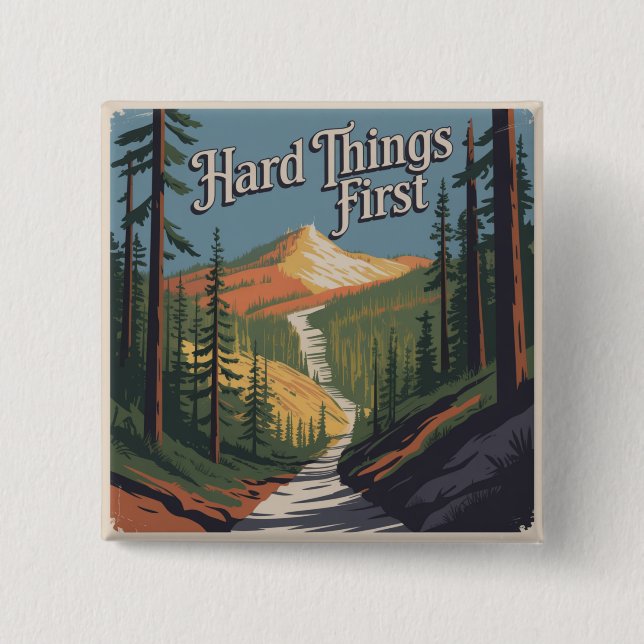 Hard Things First 2 Inch Square Button (Front)