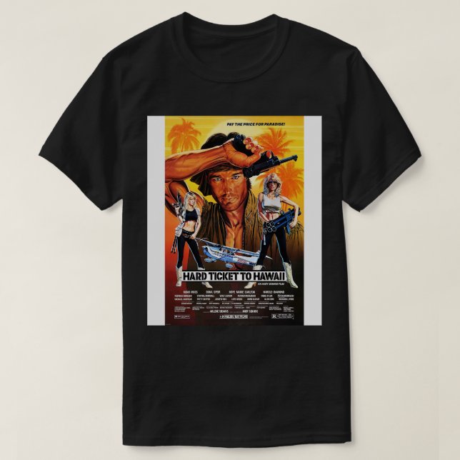 Hard Ticket to Hawaii TShirt (Design Front)