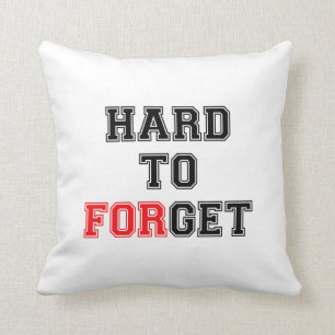 Hard to Get - Hard to Forget Throw Pillow