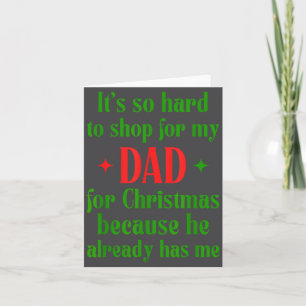 Hard To Shop For My Dad Funny Christmas Quote Card