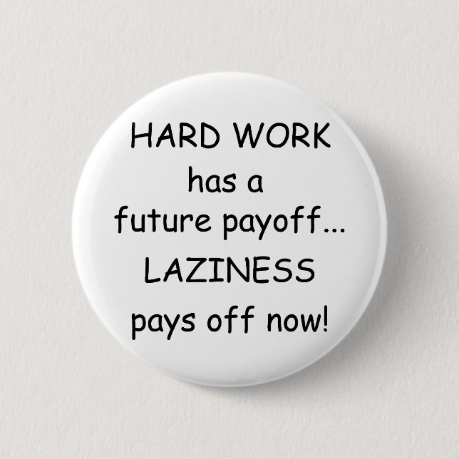 Hard Work 2 Inch Round Button (Front)