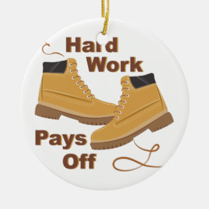 Hard Work Ceramic Ornament