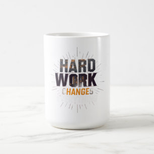 Hard Work Changes Everything Fitness Motivation Magic Mug