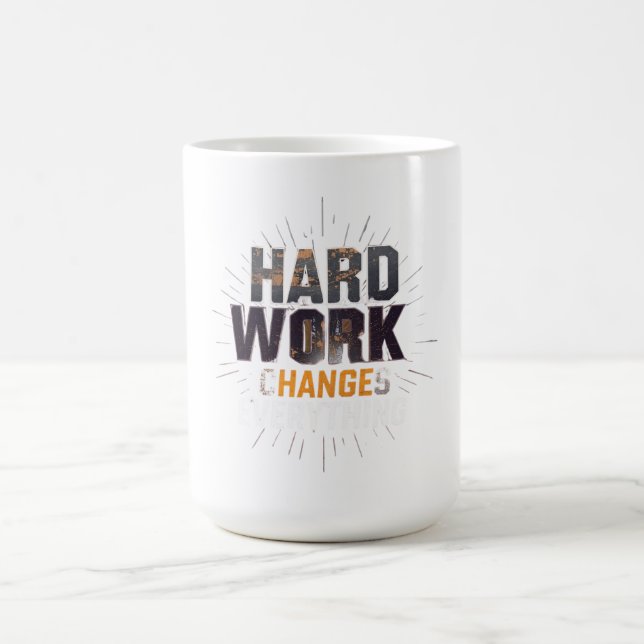 Hard Work Changes Everything | Fitness Motivation  Magic Mug (Center)