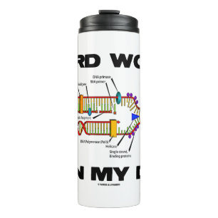 Hard Work Is In My DNA Molecular Biology Humour Thermal Tumbler