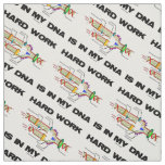 Hard Work Is In My DNA Replication Biology Humor Fabric