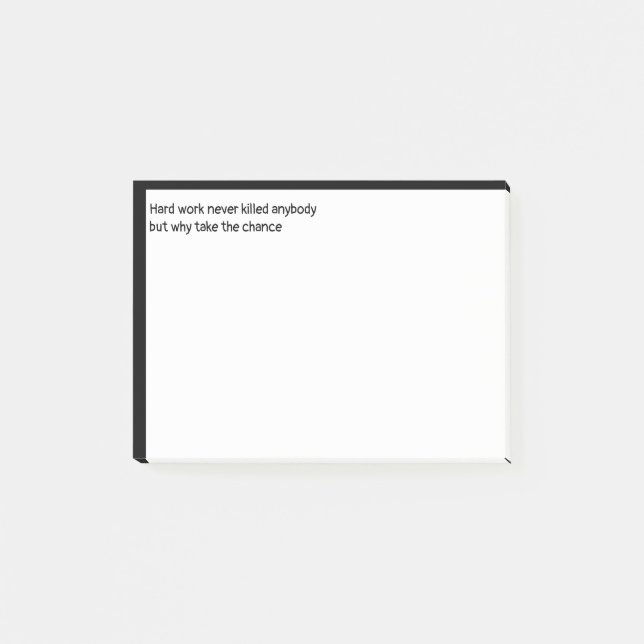 Hard work never killed anybody post-it notes (Front)