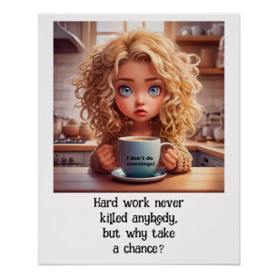 Hard Work Never Killed anyone _ Work place humour Poster