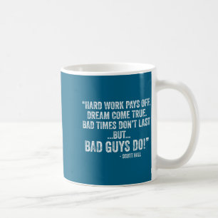 Hard Work Pays Off Dreams Come True Funny Quotes Coffee Mug
