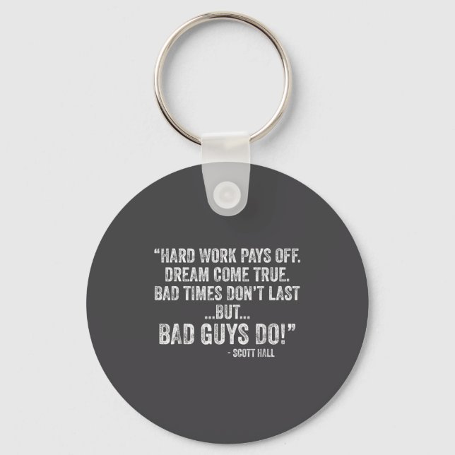 Hard Work Pays Off Dreams Come True Funny Quotes  Keychain (Front)