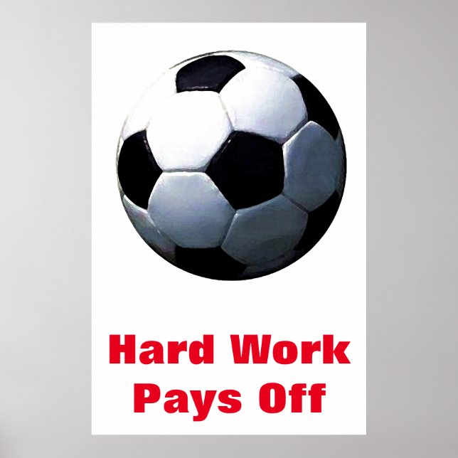 Hard Work Pays Off Inspirational Soccer Football Poster (Front)