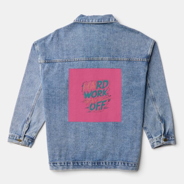 Hard Work Pays Off – Motivational Denim Jacket (Back)