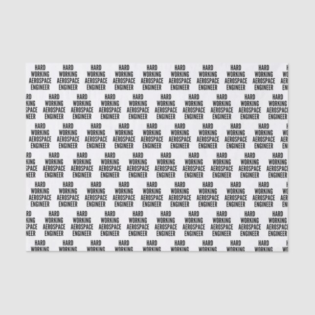 Hard Working Aerospace Engineer Tissue Paper (Front)