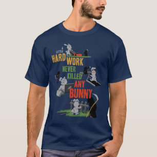 Hard Working Bunny T-Shirt