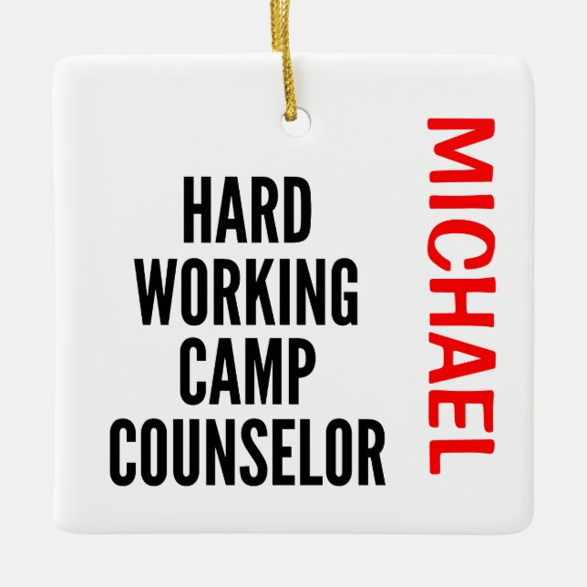 Hard Working Camp Counsellor CUSTOM Ceramic Ornament (Front)