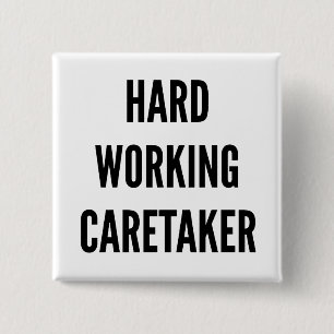 Hard Working Caretaker 2 Inch Square Button